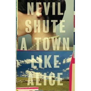 A Town Like Alice -- Nevil Shute